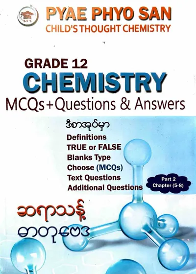 Pyae phyo san grade 12 chemistry  part 2 