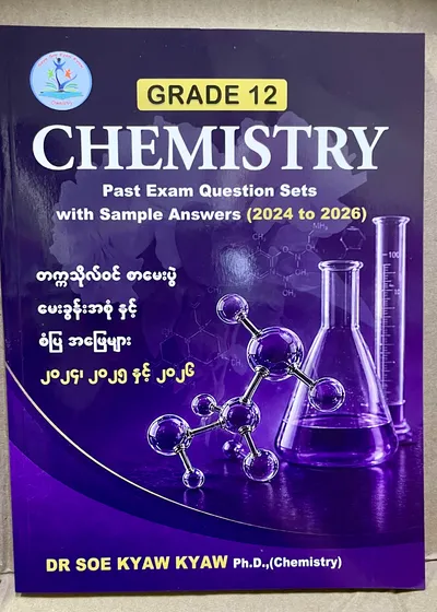 Dr Soe Kyaw Kyaw grade12 chemistry past exam question sets with sample answers